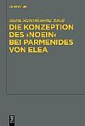 Studia Praesocratica #2: Die Konzeption Des "Noein" Bei Parmenides Von Elea