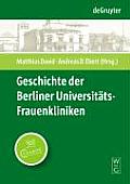 Geschichte Der Berliner Universitats-Frauenkliniken: Strukturen, Personen Und Ereignisse in Und Auaerhalb Der Charita(c)