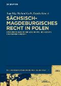 Ivs Saxonico-Maidebvrgense in Oriente #2: S Chsisch-Magdeburgisches Recht in Polen: Untersuchungen Zur Geschichte Des Rechts Und Seiner Sprache