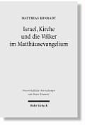 Israel, Kirche Und Die Völker IM Matthäusevangelium