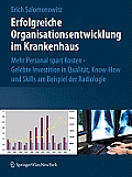 Erfolgreiche Organisationsentwicklung Im Krankenhaus: Mehr Personal Spart Kosten ! Gelebte Investition in Qualitat, Know-How Und Skills Am Beispiel De