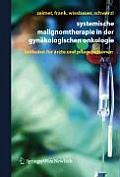 Systemische Malignomtherapie in Der Gynakologischen Onkologie: Ein Leitfaden Fur Arzte Und Pflegepersonen