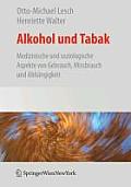Alkohol Und Tabak: Medizinische Und Soziologische Aspekte Von Gebrauch, Missbrauch Und Abhangigkeit