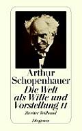 Die Welt Als Wille Und Vorstellung II