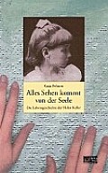 Alles Sehen Kommt Von Der Seele