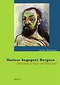 Matisse Begegnet Bergson