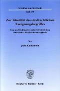 Zur Identität Des Strafrechtlichen Zueignungsbegriffes