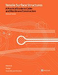 Tensile Surface Structures: A Practical Guide to Cable and Membrane Construction