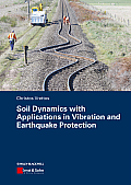 Soil Dynamics with Applications in Vibration and Earthquake Protection