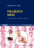 Fallbuch Kind: Vernetzt Denken- Pflege Verstehen
