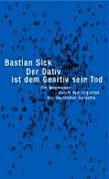 Der Dativ Ist Dem Genitiv Sein Tod. Folge 01