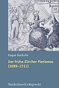 Arbeiten Zur Geschichte Des Pietismus #54: Der Fruhe Zurcher Pietismus (1689-1721): Der Soziale Hintergrund Und Die Denk- Und Lebenswelten Im Spiegel Der Bibliothek Johann Heinrich Lochers (164