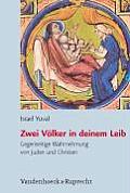 Judische Religion Geschichte Und Kultur #4: Zwei Volker in Deinem Leib: Gegenseitige Wahrnehmung Von Juden Und Christen in Spatantike Und Mittelalter. Aus Dem Hebraischen Von Dafna Mach