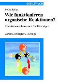 Wie Funktionieren Organische Reaktionen?: Reaktionsmechanismen Fur Einsteiger