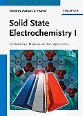 Solid State Electrochemistry I: Fundamentals, Materials and Their Applications