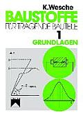 Baustoffe Für Tragende Bauteile 1. Baustoffkenngrößen, Mess- Und Prüftechnik, Statistik Und Qualitätssicherung