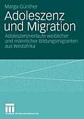 Adoleszenz Und Migration: Adoleszenzverl Ufe Weiblicher Und M Nnlicher Bildungsmigranten Aus Westafrika