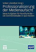 Professionalisierung Der Medienaufsicht: Neue Aufgaben Fur Rundfunkr Te - Die Gremiendebatte in Epd Medien (2009)