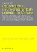 Frauenliteratur IM Universitären Daf-unterricht in Südkorea