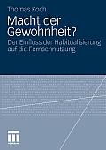 Macht Der Gewohnheit?: Der Einfluss Der Habitualisierung Auf Die Fernsehnutzung