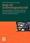 Wege Der Sicherheitsgesellschaft: Gesellschaftliche Transformationen Der Konstruktion Und Regulierung Innerer Unsicherheiten