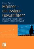 M Nner - Die Ewigen Gewaltt Ter?: Gewalt Von Und Gegen M Nner in Deutschland