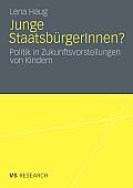 Junge Staatsb Rgerinnen?: Politik in Zukunftsvorstellungen Von Kindern