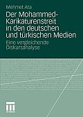Der Mohammed-Karikaturenstreit in Den Deutschen Und T Rkischen Medien: Eine Vergleichende Diskursanalyse