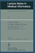 Lecture Notes in Medical Informatics #4: Clinical Trials in Early Breast Cancer: Methodological and Clinical Aspects of Treatment Comparisons. Proceedings of a Symposium, Heidelberg, Germany, Cover