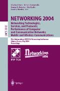 Lecture Notes in Computer Science #3042: Networking 2004. Networking Technologies, Services, and Protocols; Performance of Computer and Communication Networks; Mobile and Wireless Communicati