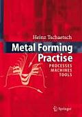 Metal Forming Practise: Processes - Machines - Tools