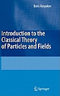 Introduction to the Classical Theory of Particles and Fields