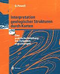 Interpretation Geologischer Strukturen Durch Karten: Eine Praktische Anleitung Mit Aufgaben Und Losungen
