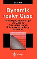 Dynamik Realer Gase: Grundlagen, Berechnungen Und Daten Fa1/4r Thermogasdynamik, Stramungsmechanik Und Gastechnik