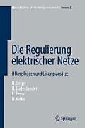 Ethics of Science and Technology Assessment #32: Die Regulierung Elektrischer Netze: Offene Fragen Und Lasungsansatze