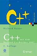 C++ Mit Dem Borland C++builder 2007: Einfa1/4hrung in Den C++-Standard Und Die Objektorientierte Windows-Programmierung (Xpert.Press)