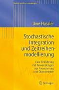 Stochastische Integration Und Zeitreihenmodellierung: Eine Einf?hrung Mit Anwendungen Aus Finanzierung Und ?Konometrie (Statistik Und Ihre Anwendungen)