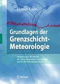 Grundlagen Der Grenzschicht-Meteorologie: Einfa1/4hrung in Die Physik Der Atmospharischen Grenzschicht Und in Die Mikrometeorologie