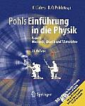 Pohls Einfa1/4hrung in Die Physik: Band 1: Mechanik, Akustik Und Warmelehre