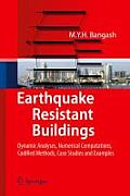 Earthquake Resistant Buildings: Dynamic Analyses, Numerical Computations, Codified Methods, Case Studies and Examples Cover