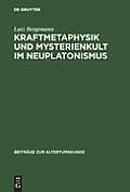 Kraftmetaphysik Und Mysterienkult IM Neuplatonismus