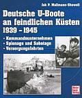 Deutsche U-boote an Feindlichen Küsten 1939 - 1945