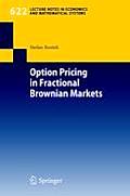 Lecture Notes in Economic and Mathematical Systems #622: Option Pricing in Fractional Brownian Markets
