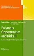Handbook of Environmental Chemistry #12: Polymers - Opportunities and Risks II: Sustainability, Product Design and Processing