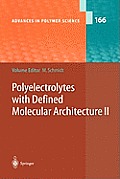 Advances in Polymer Science #166: Polyelectrolytes with Defined Molecular Architecture II