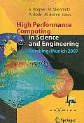 High Performance Computing in Science and Engineering, Garching/Munich 2007: Transactions of the Third Joint Hlrb and Konwihr Status and Result Worksh
