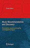 Music Recommendation and Discovery: The Long Tail, Long Fail, and Long Play in the Digital Music Space Cover