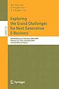 Lecture Notes in Business Information Processing #52: Exploring the Grand Challenges for Next Generation E-Business: 8th Workshop on E-Business, Web 2009, Phoenix, AZ, USA, December 15, 2009, Revised 