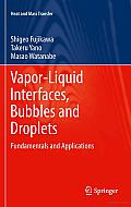 Vapor-Liquid Interfaces, Bubbles and Droplets: Fundamentals and Applications