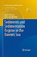 Geoplanet: Earth and Planetary Sciences #5: Sediments and Sedimentation Regime in the Barents Sea